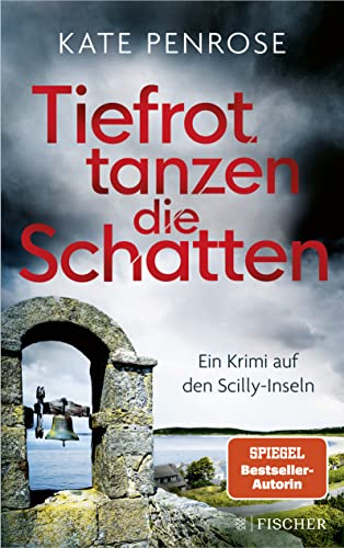 Tiefrot tanzen die Schatten: Ein Krimi auf den Scilly-Inseln