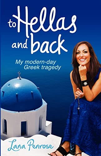 To Hellas and Back: My Modern Day Greek Tragedy von Lana Penrose