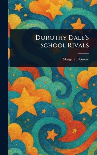 Dorothy Dale's School Rivals Dorothy Dale's School Rivals von Anson Street Press