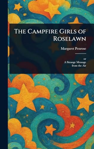 The Campfire Girls of Roselawn The Campfire Girls of Roselawn von Anson Street Press