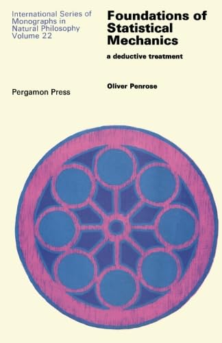 Foundations of Statistical Mechanics: A Deductive Treatment von Pergamon
