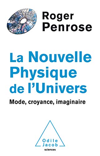 La Nouvelle physique de l'Univers: Mode, croyance, imaginaire