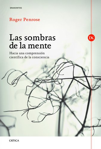 Las sombras de la mente : hacia una comprensión científica de la consciencia (Drakontos) von Editorial Crítica