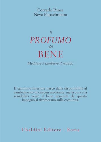 Il profumo del bene. Meditare è cambiare il mondo (Civiltà dell'Oriente) von Astrolabio Ubaldini
