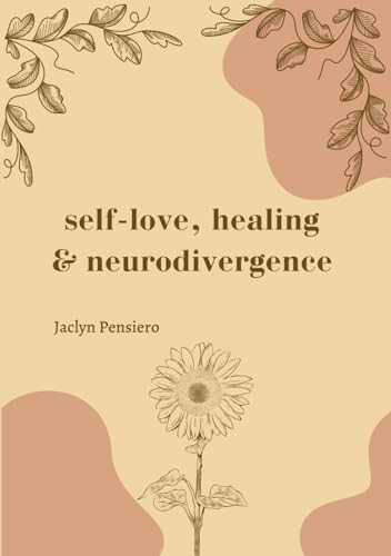 self-love, healing, and neurodivergence