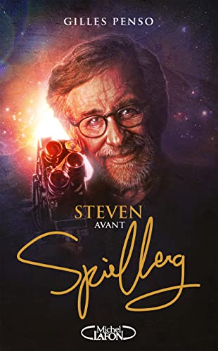 Steven avant Spielberg von MICHEL LAFON