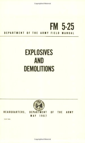 Explosives and Demolitions Fm 5-25