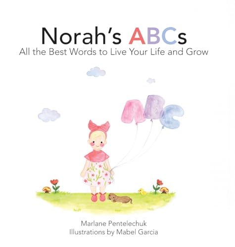 Norah's ABCs: All the Best Words to Live Your Life and Grow von FriesenPress