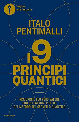 I 9 principi quantici. Riscopri il tuo vero valore con gli esercizi pratici del metodo del cervello quantico (Oscar bestsellers) von Mondadori