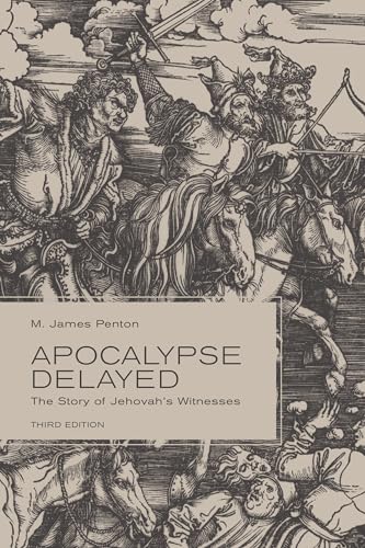 Apocalypse Delayed: The Story of Jehovah's Witnesses von University of Toronto Press