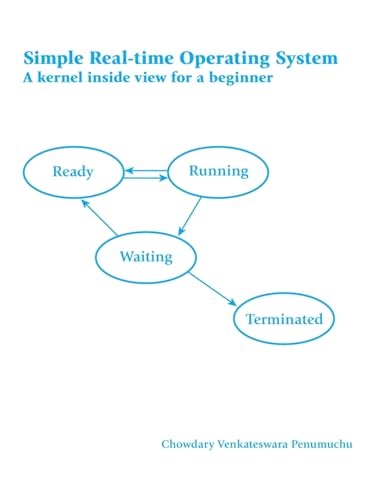 Simple Real-time Operating System: A Kernel Inside View for a Beginner von Trafford Publishing
