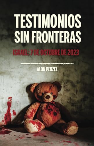 Testimonios sin fronteras: Israel, 7 de octubre de 2023 (Multiple Languages) von Spines