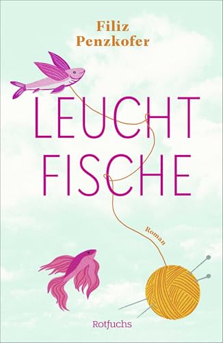 Leuchtfische: Berührender Coming-of-Age-Roman über zwei Schwestern und einen Schicksalsschlag von Rotfuchs