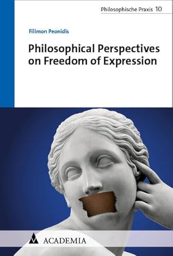 Philosophical Perspectives on Freedom of Expression (Philosophische Praxis) von Academia