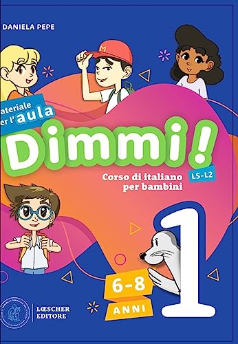 Dimmi! Corso di italiano per bambini. 6-8 anni. Guida. Con Contenuto digitale per download e accesso on line. Con Poster (Vol. 1)
