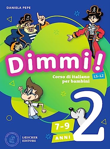 Dimmi! Corso di italiano per bambini. 7-9 anni. A1-A2. Libro dello studente. Con Quaderno degli esercizi. Per la Scuola elementare (Vol. 2) von Loescher