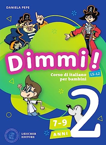 Dimmi! Corso di italiano per bambini. 7-9 anni. A1-A2. Libro dello studente. Con Quaderno degli esercizi. Per la Scuola elementare (Vol. 2)