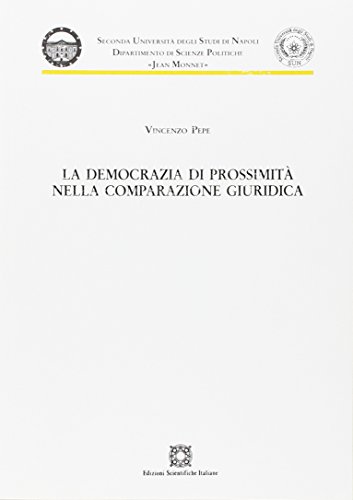 La democrazia di prossimità nella comparazione giuridica (Seconda Università di Napoli Jean Monnet) von Edizioni Scientifiche Italiane