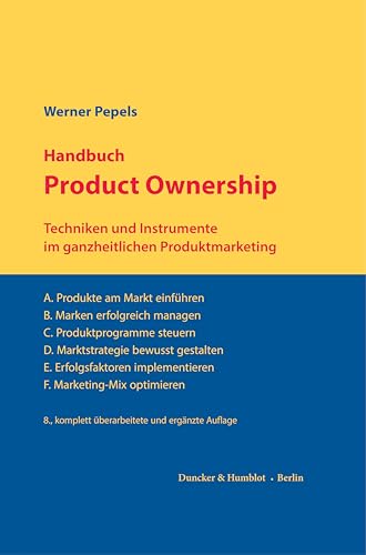 Handbuch Product Ownership: Techniken und Instrumente im ganzheitlichen Produktmarketing