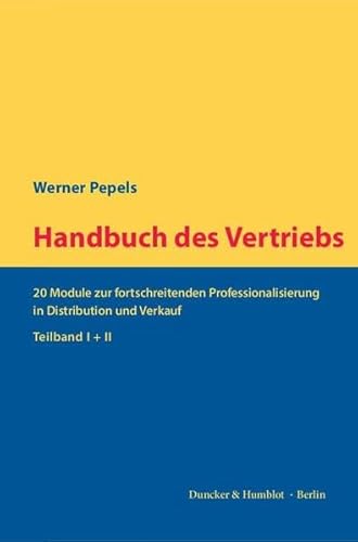 Handbuch des Vertriebs.: 20 Module zur fortschreitenden Professionalisierung in Distribution und Verkauf. 2 Teilbände. von Duncker & Humblot