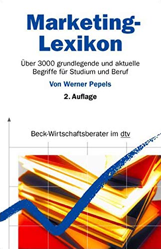 Marketing-Lexikon: Über 3000 grundlegende und aktuelle Begriffe für Studium und Beruf von dtv Verlagsgesellschaft