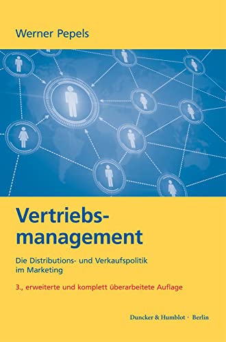 Vertriebsmanagement.: Die Distributions- und Verkaufspolitik im Marketing.