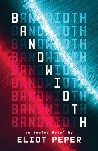 Bandwidth (An Analog Novel, 1, Band 1)