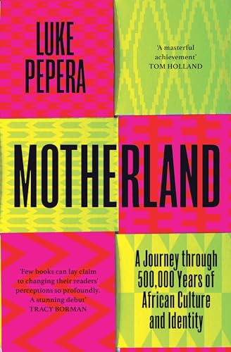 Motherland: A Journey through 500,000 Years of African Culture and Identity von W&N