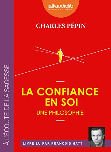 La Confiance en soi - Une philosophie: Livre audio 1 CD MP3 von AUDIOLIB