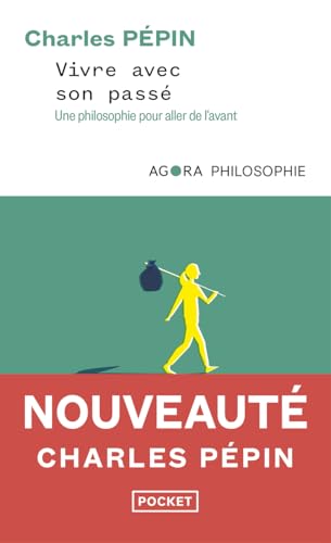 Vivre avec son passé - Une philosophie pour aller de l'avant