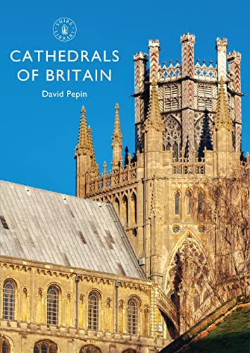 Cathedrals of Britain (Shire Library, Band 831)