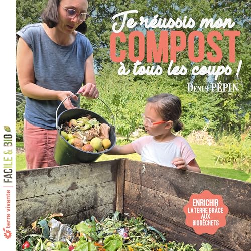 Je réussis mon compost à tous les coups !: Enrichir la terre grâce aux biodéchets Je réussis mon compost à tous les coups !: Enrichir la terre grâce aux biodéchets von TERRE VIVANTE