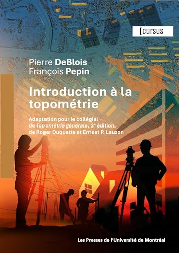 Introduction à la topométrie: Adaptation pour le collégial de Topométrie générale, 3e édition Introduction à la topométrie: Adaptation pour le collégial de Topométrie générale, 3e édition von PU MONTREAL