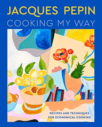 Jacques Pépin Cooking My Way: Recipes and Techniques for Economical Cooking von Harvest