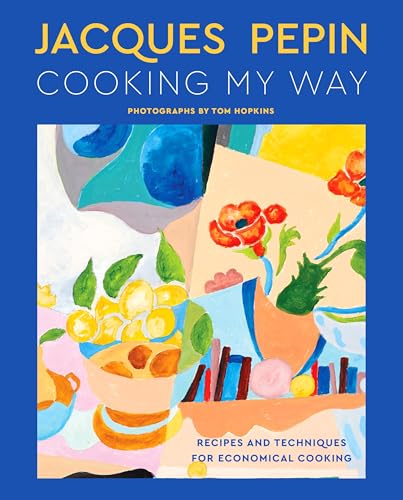 Jacques Pépin Cooking My Way: Recipes and Techniques for Economical Cooking von Harvest