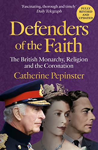 Defenders of the Faith: King Charles III's coronation will see Christianity take centre stage von Hodder & Stoughton