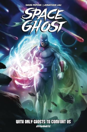 Space Ghost Vol. 1: With Only Ghosts to Comfort Us (SPACE GHOST HC (DYNAMITE)) von Dynamite Entertainment