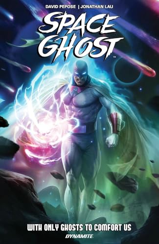 Space Ghost Vol. 1: With Only Ghosts to Comfort Us (SPACE GHOST TP (DYNAMITE)) von Dynamite Entertainment