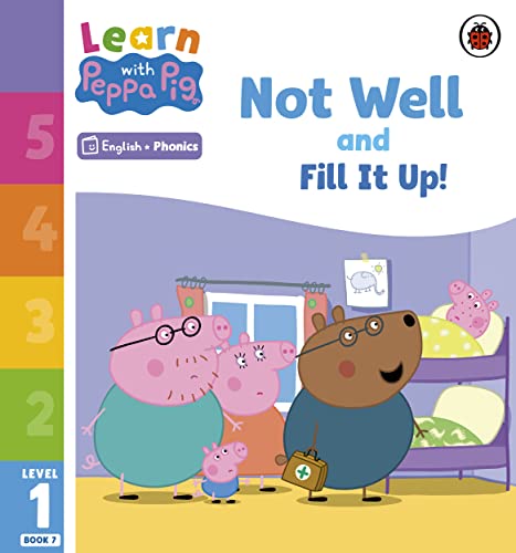 Learn with Peppa Phonics Level 1 Book 7 – Not Well and Fill it Up! (Phonics Reader)