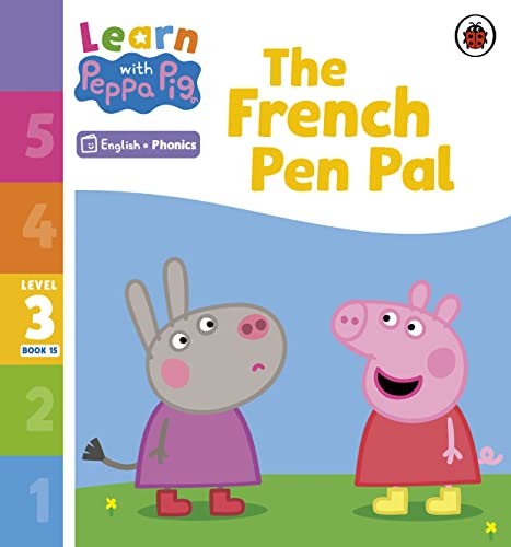 Learn with Peppa Phonics Level 3 Book 15 – The French Pen Pal (Phonics Reader) von Ladybird