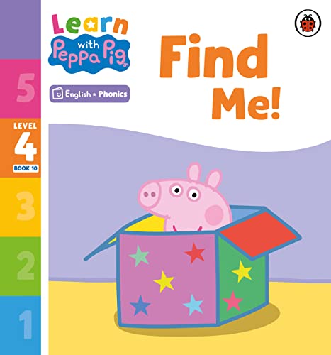 Learn with Peppa Phonics Level 4 Book 10 – Find Me! (Phonics Reader) von Ladybird