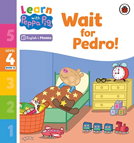 Learn with Peppa Phonics Level 4 Book 12 – Wait for Pedro! (Phonics Reader) von Ladybird