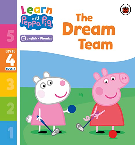 Learn with Peppa Phonics Level 4 Book 2 – The Dream Team (Phonics Reader) von Ladybird
