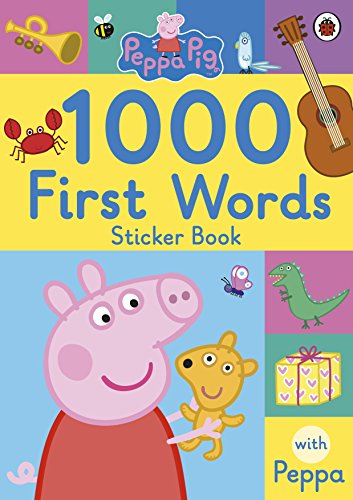 Peppa Pig: 1000 First Words Sticker Book Peppa Pig: 1000 First Words Sticker Book von Penguin Books Ltd (UK)