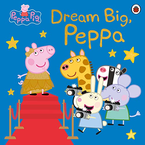 Peppa Pig: Dream Big, Peppa! von Ladybird
