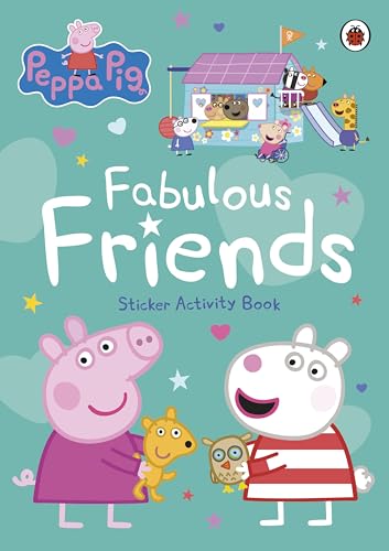 Peppa Pig: Fabulous Friends: Sticker Activity Book Peppa Pig: Fabulous Friends: Sticker Activity Book von Ladybird