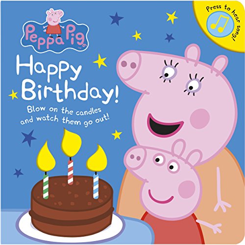 Peppa Pig: Happy Birthday!: Blow on the candles and watch them got out! Peppa Pig: Happy Birthday!: Blow on the candles and watch them got out!