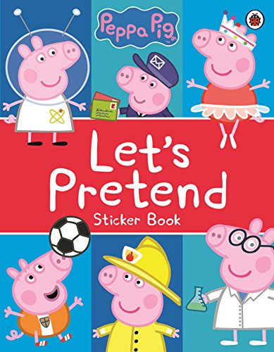 Peppa Pig: Let's Pretend!: Sticker Book Peppa Pig: Let's Pretend!: Sticker Book