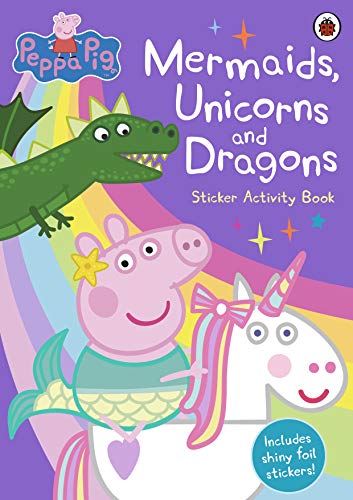 Peppa Pig: Mermaids, Unicorns and Dragons Sticker Activity Book Peppa Pig: Mermaids, Unicorns and Dragons Sticker Activity Book