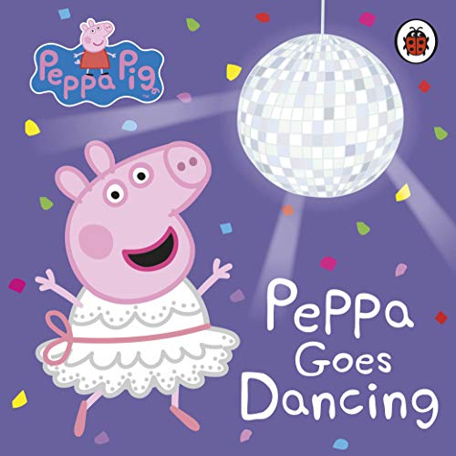 Peppa Pig: Peppa Goes Dancing von Ladybird
